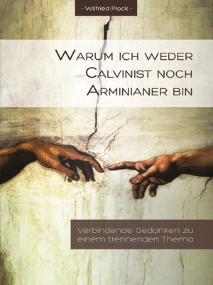 cover image of Warum ich weder Calvinist noch Arminianer bin